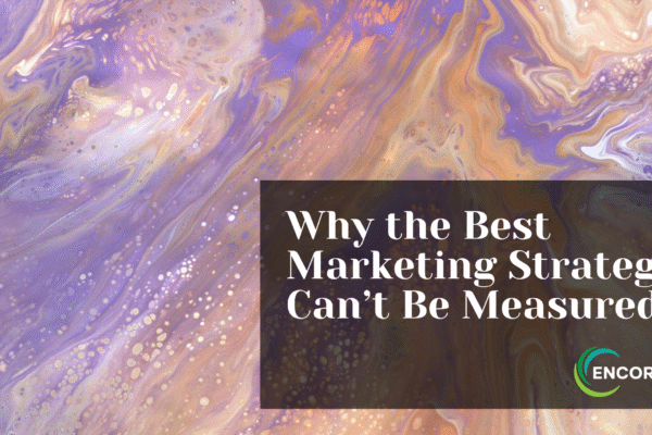 Why the Best Marketing Strategy Can't Be Measured