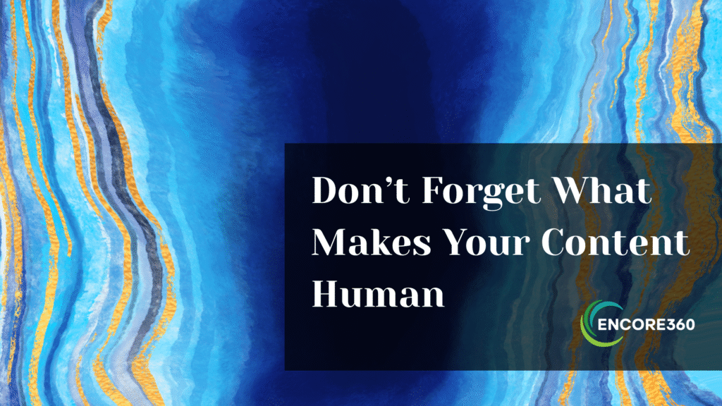 Don't Forget What Makes Your Content Human