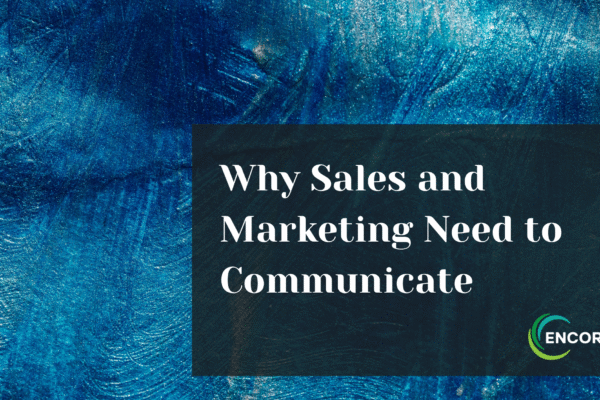 Why Sales and Marketing Need to Communicate