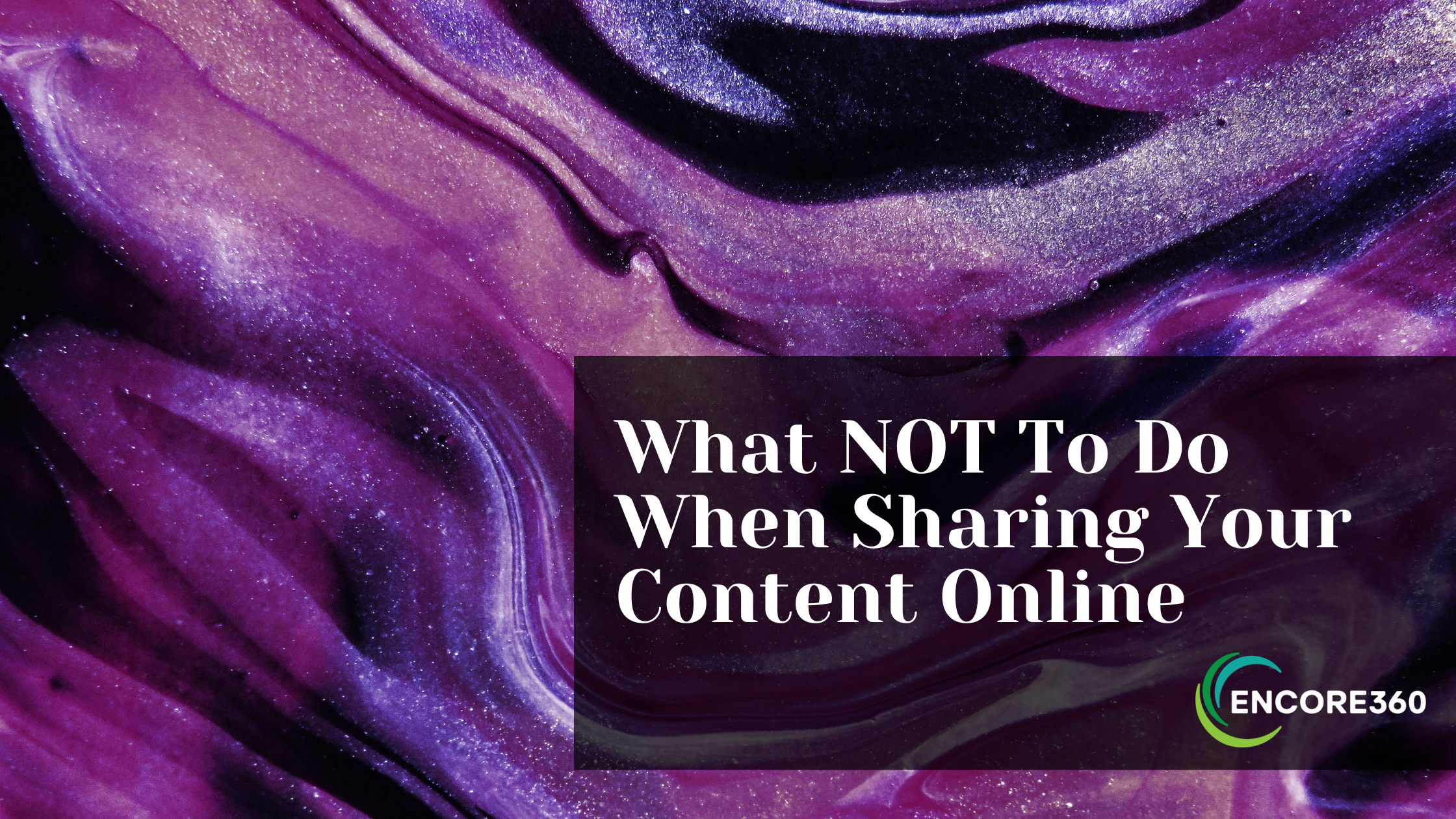 What NOT To Do When Sharing Content Online