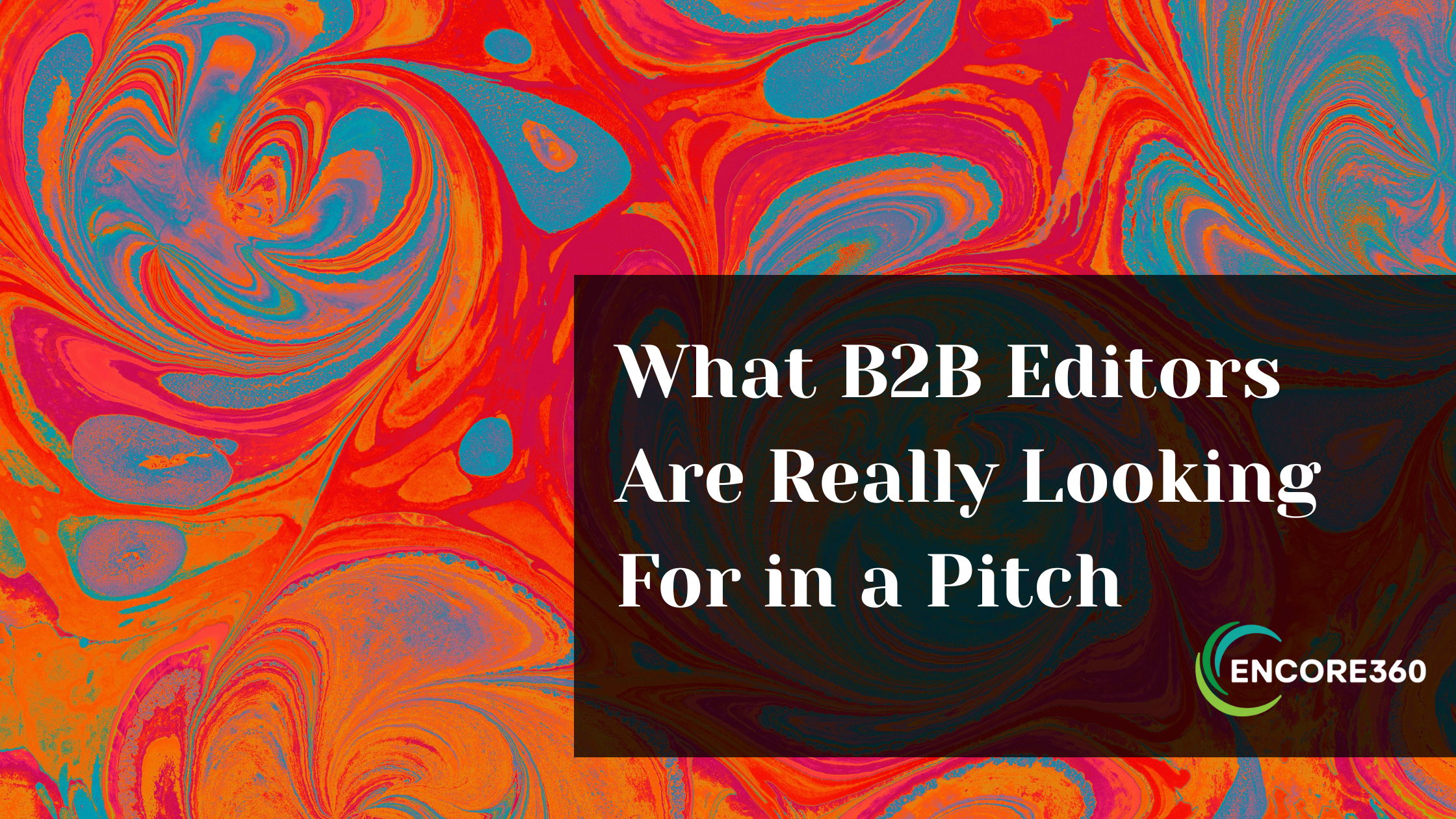 What B2B Editors Are Really Looking For in a Pitch