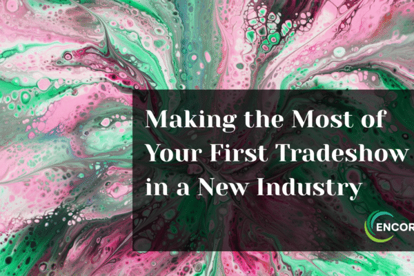 Making the Most of Your First Industry Tradeshow