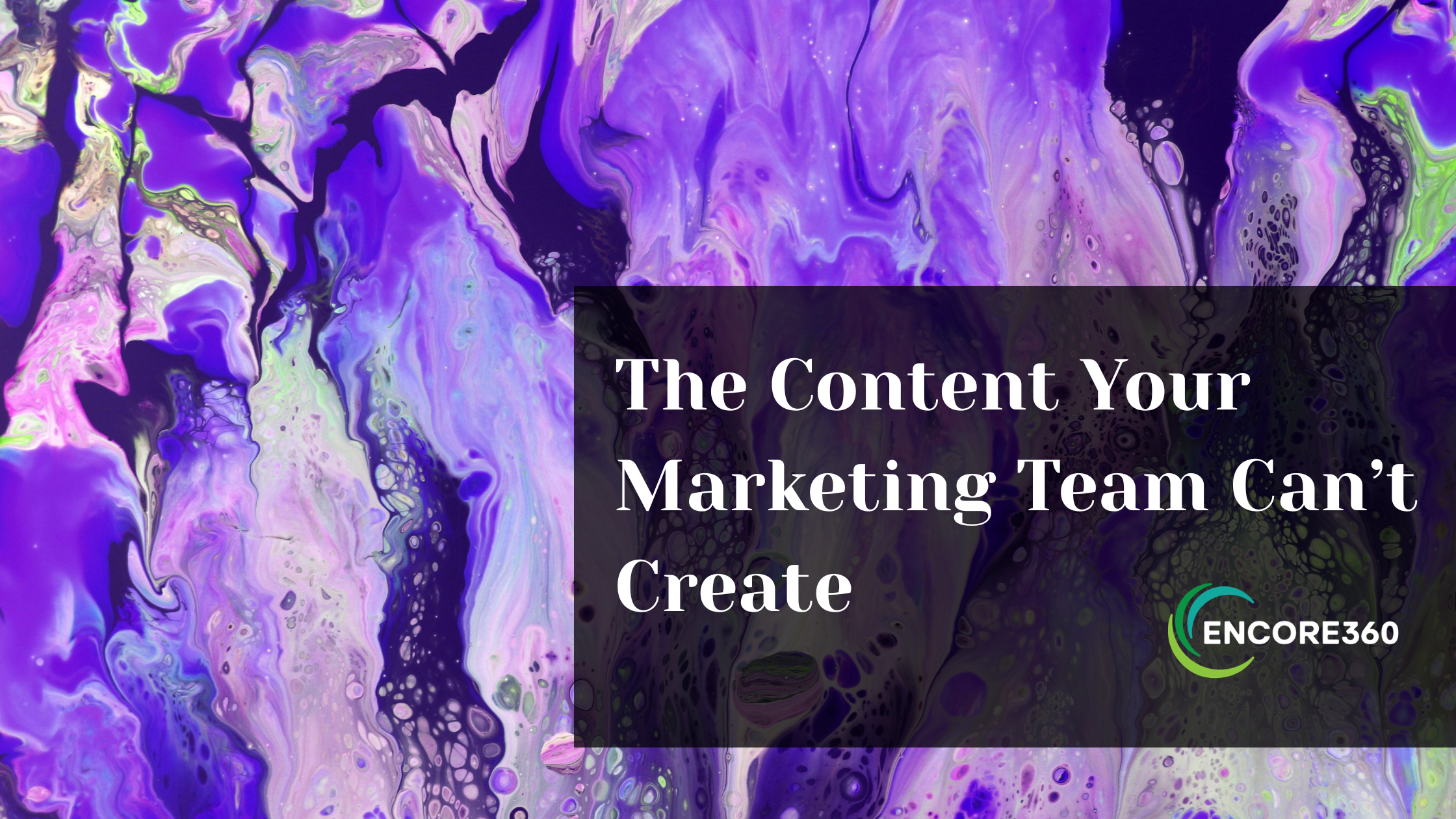 The Content Your Marketing Team Can't Create