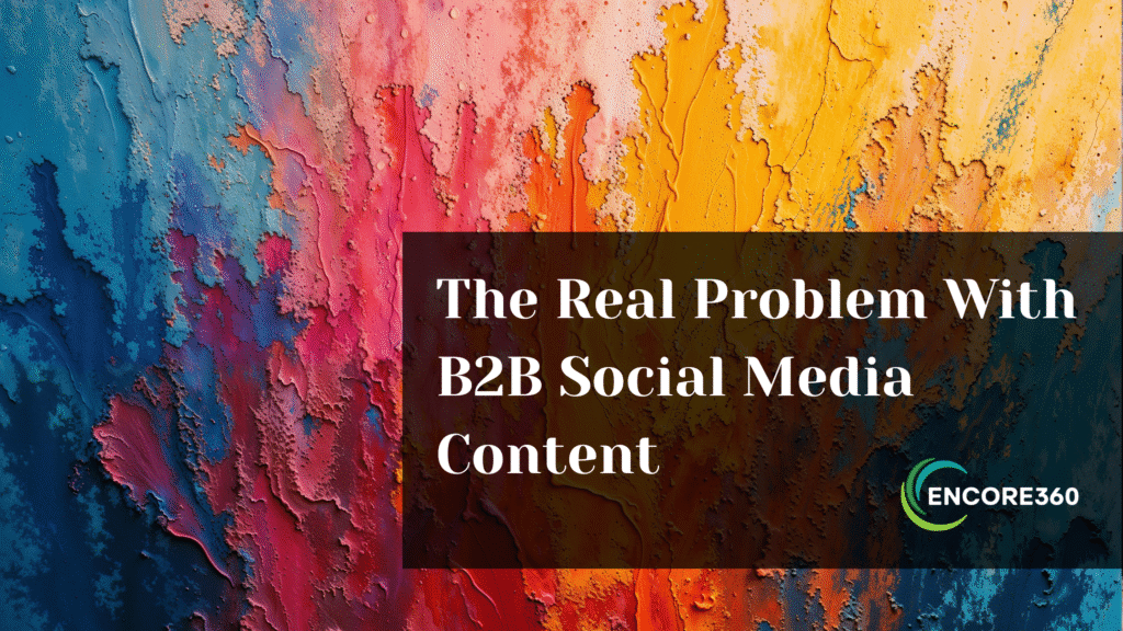 The Problem With B2B Social Media Content