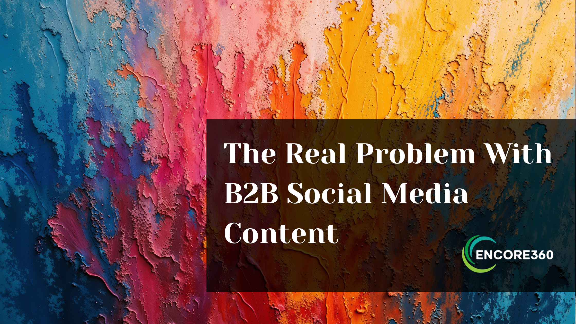 The Problem With B2B Social Media Content