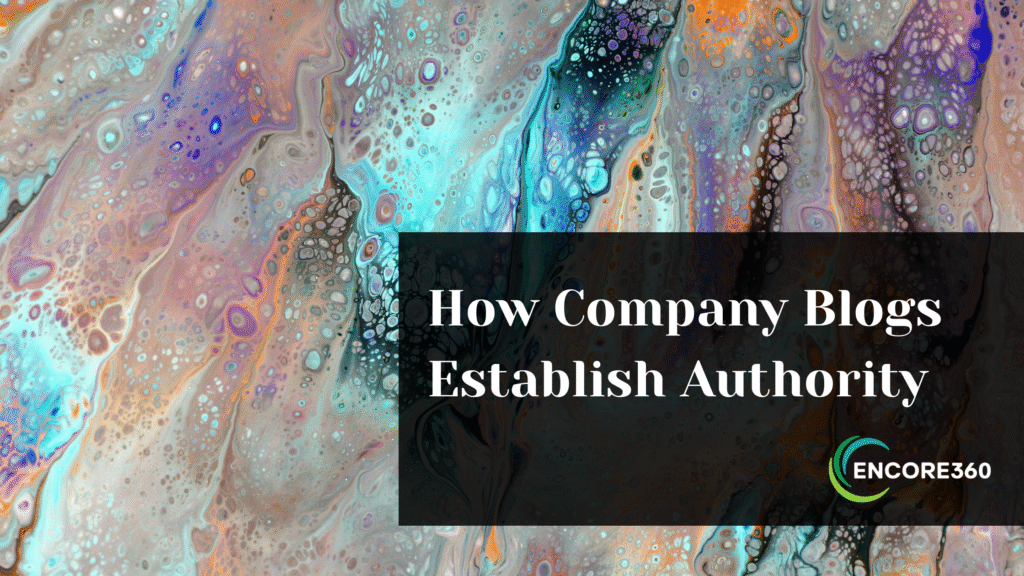 How Company Blogs Establish Authority