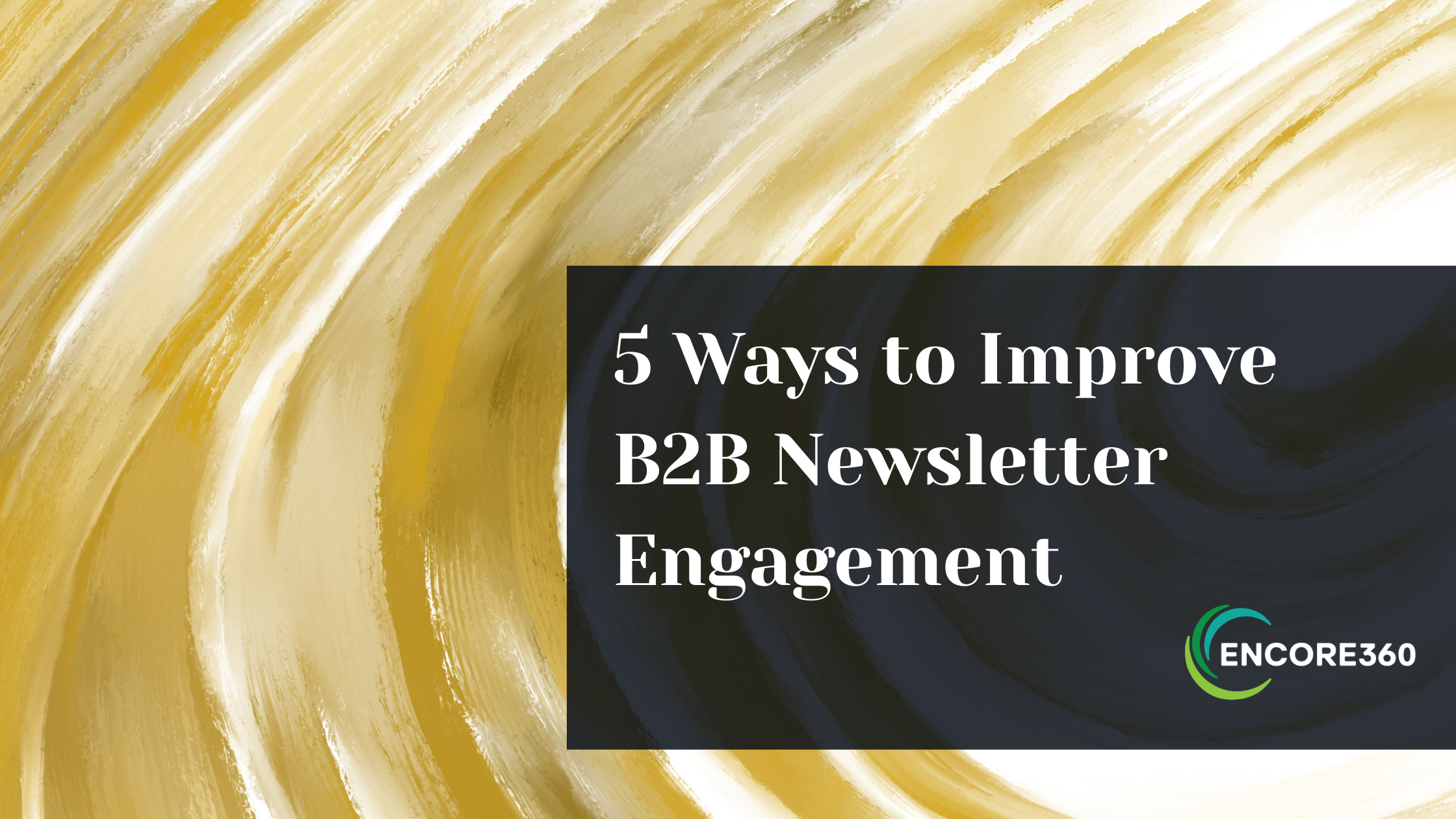 5 Ways to Improve B2B Newsletter Engagement